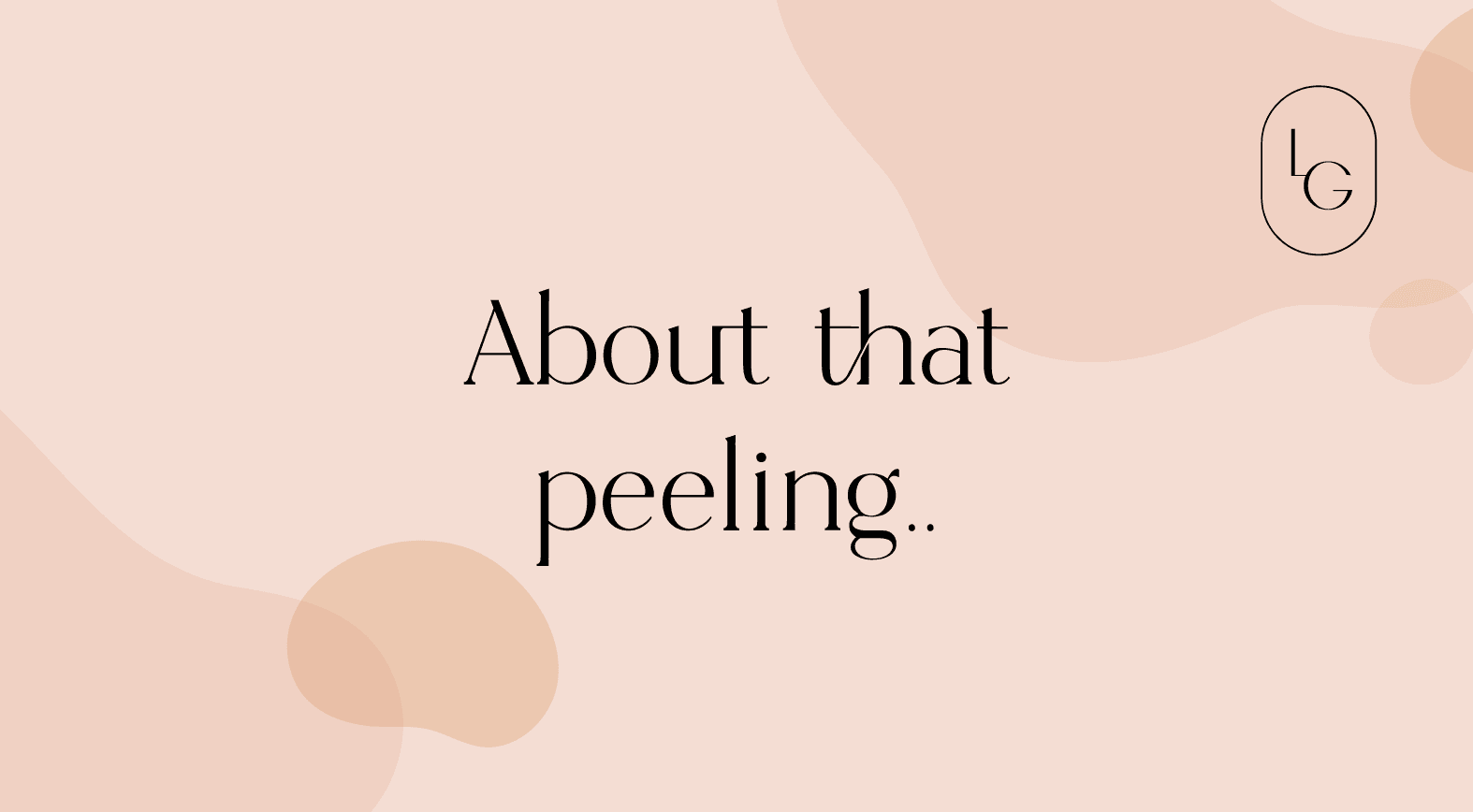 So about that peeling…